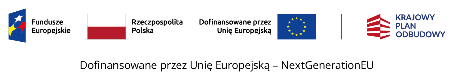 Fundusze Europejskie, Rzeczpospolita Polska, Dofinansowane przez Unię Europejską, Krajowy Plan Odbudowy. Dofinansowane przez Unię Europejską – NextGenerationEU.